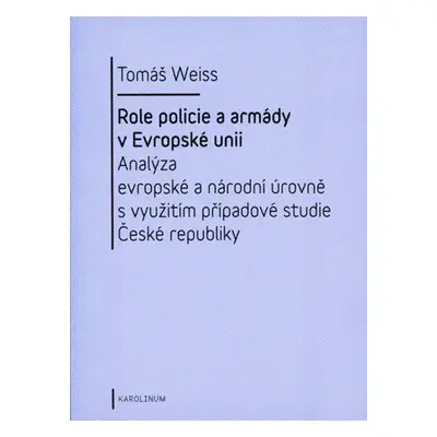 Role policie a armády v Evropské unii - Tomáš Weiss