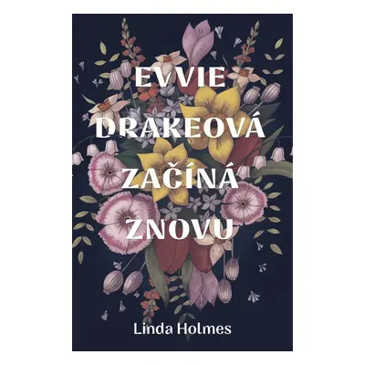 Evvie Drakeová začíná znovu - Linda Holmes