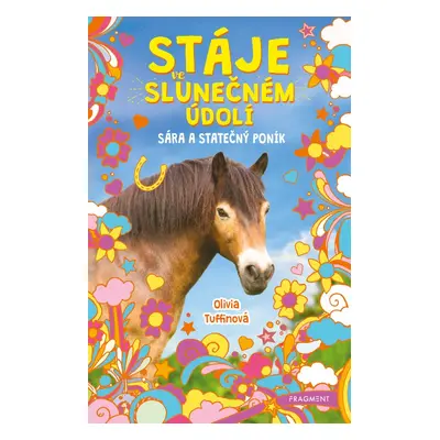 Stáje ve Slunečném údolí - Sára a statečný poník - Olivia Tuffinová