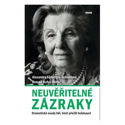 Neuvěřitelné zázraky - Alexandra Föderlová-Schmidová