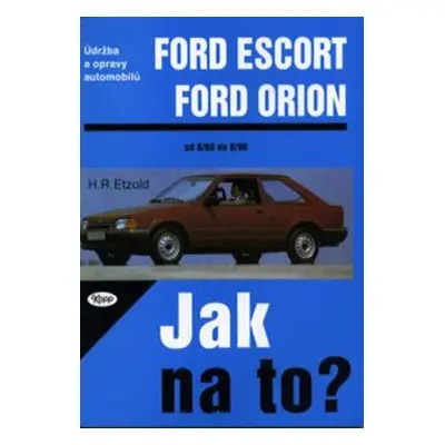 Ford Escort, Ford Orion od 8/80 do 8/90 - Hans-Rüdiger Etzold