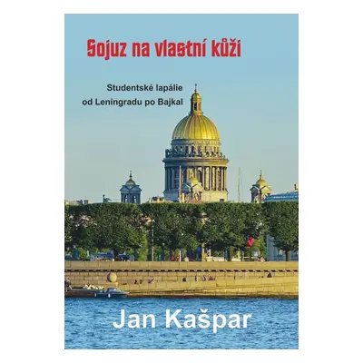 Sojuz na vlastní kůži - Kašpar Jan