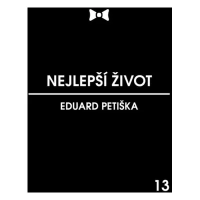 Nejlepší život - PhDr. Petiška Eduard