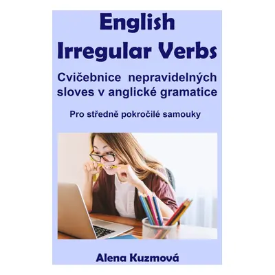 English Irregular Verbs - Alena Kuzmová