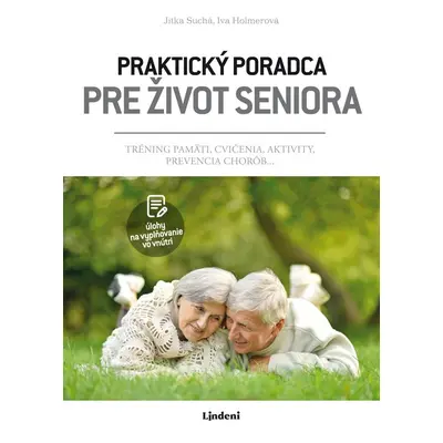 Praktický poradca pre život seniora - Iva Jindrová