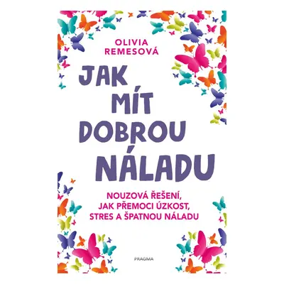 Jak mít dobrou náladu - Olivia Remes