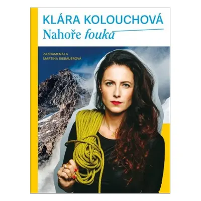 Nahoře fouká - Klára Kolouchová