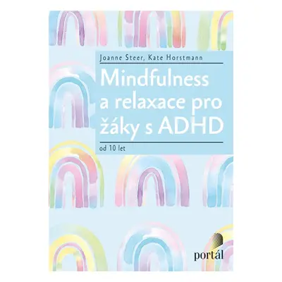 Mindfulness a relaxace pro žáky s ADHD - Kate Horstmann