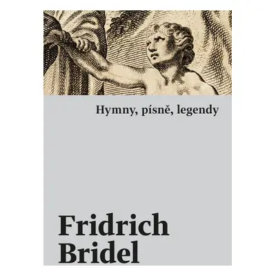 Hymny, písně, legendy - Fridrich Bridel