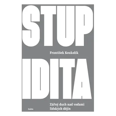 Stupidita - František Koukolík