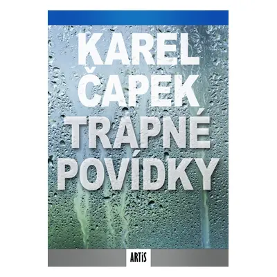 Trapné povídky - Karel Čapek