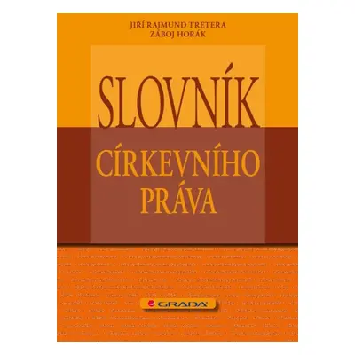 Slovník církevního práva - Jiří Rajmund Tretera