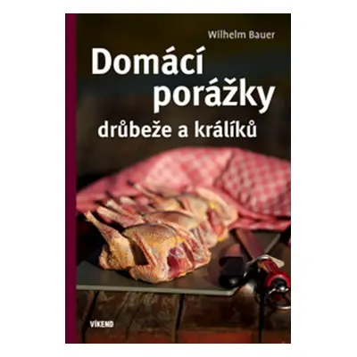 Domácí porážky drůbeže a králíků - Wilhelm Bauer