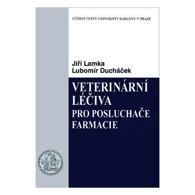 Veterinární léčiva pro posluchače farmacie - Jiří Lamka