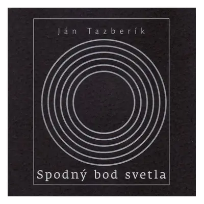 Spodný bod svetla - Ján Tazberík