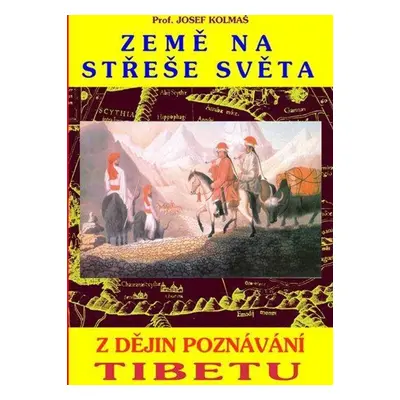 Země na střeše světa - Josef Kolmaš