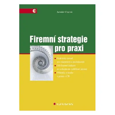 Firemní strategie pro praxi - Jaroslav Charvát