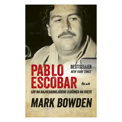 Pablo Escobar - Mark Bowden