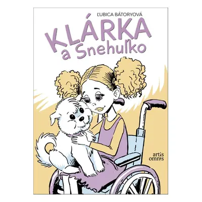 Klárka a Snehuľko - Ľubica Bátoryová