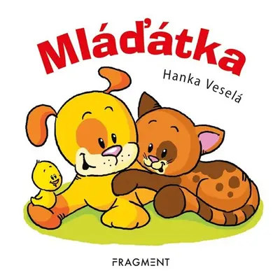 Zvířátka – Mláďátka - Hanka Veselá