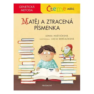 Čteme sami – genetická metoda - Matěj a ztracená písmenka - Lenka Hoštičková