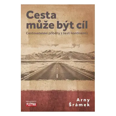 Cesta může být cíl - Arny Šrámek