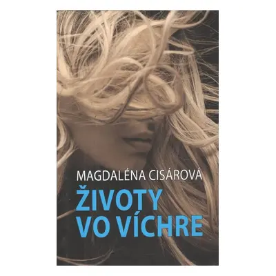 Životy vo víchre - Magdaléna Cisárová