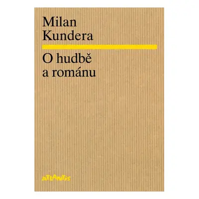 O hudbě a románu - Milan Kundera