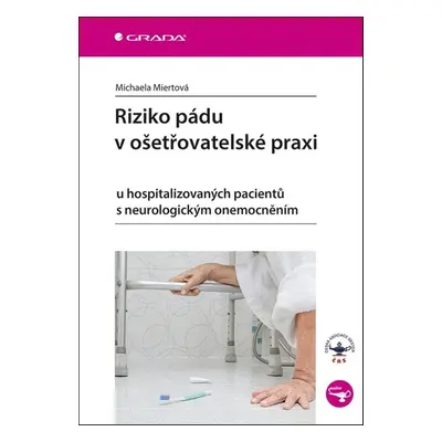 Riziko pádu v ošetřovatelské praxi - Michaela Miertová