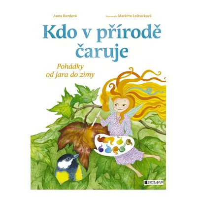 Kdo v přírodě čaruje - Anna Burdová