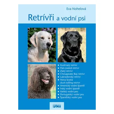 Retrívři a vodní psi - Eva Nohelová