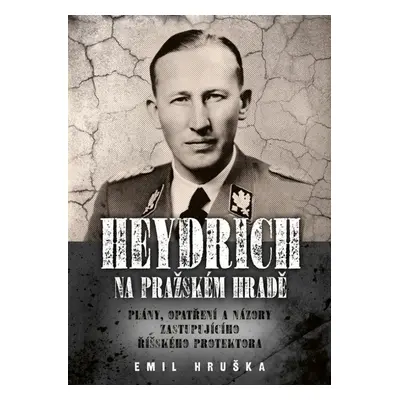 Heydrich na Pražském hradě - Emil Hruška