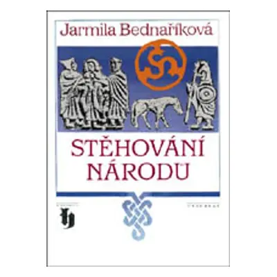 Stěhování národů - Jarmila Bednaříková