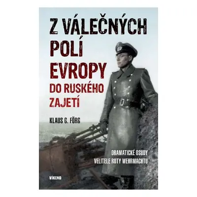 Z válečných polí Evropy do ruského zajetí - Klaus G. Förg