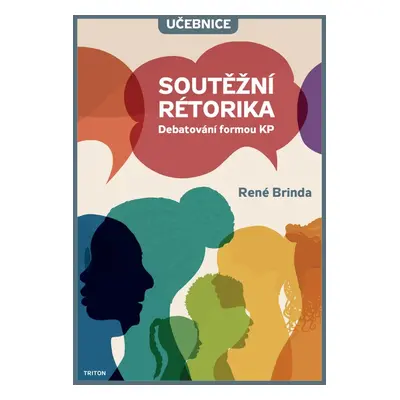 Soutěžní rétorika - Debatování formou KP - René Brinda