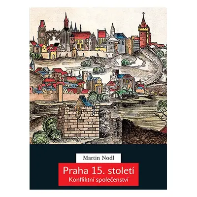 Praha 15. století - Martin Nodl