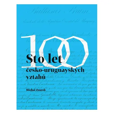 Sto let česko-uruguayských vztahů - Michal Zourek