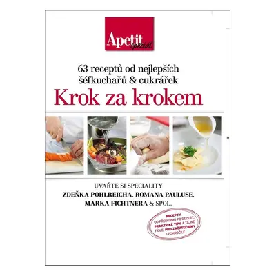 63 receptů od nejlepších šéfkuchařů a cukrářek Krok za krokem - Autor Neuveden