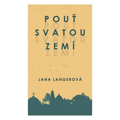 Pouť svatou zemí - Lana Langerová