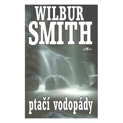 Ptačí vodopády - Wilbur Smith