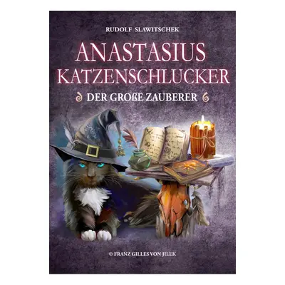 Anastasius Katzenschlucker, der große Zauberer - Rudolf Slawitschek