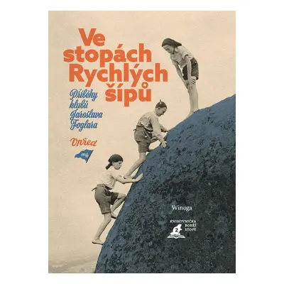 Ve stopách Rychlých šípů - Autor Neuveden