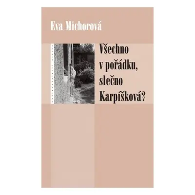 Všechno v pořádku, slečno Karpíšková? - Eva Michorová