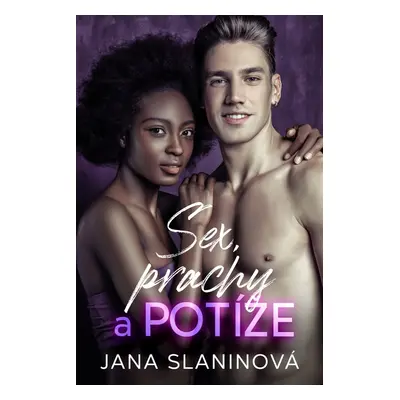 Sex, prachy a potíže - Jana Slaninová