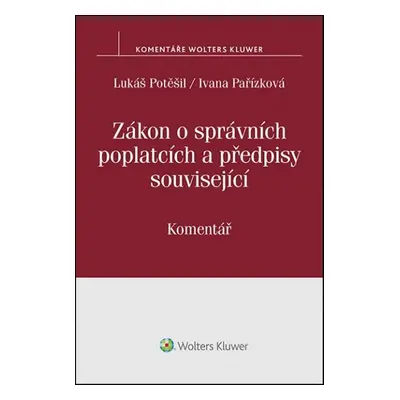 Zákon o správních poplatcích a předpisy související - Ivana Pařízková