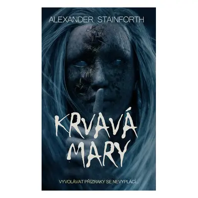 Krvavá Mary - Alexander Stainforth