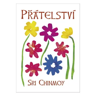 Přátelství - Sri Chinmoy