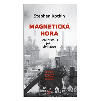 Magnetická hora - Stephen Kotkin