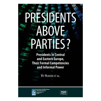 Presidents above Parties? - Vít Hloušek