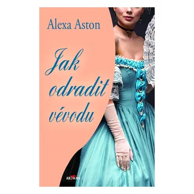 Jak odradit vévodu - Alexa Aston